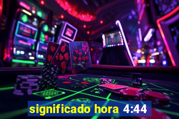 significado hora 4:44